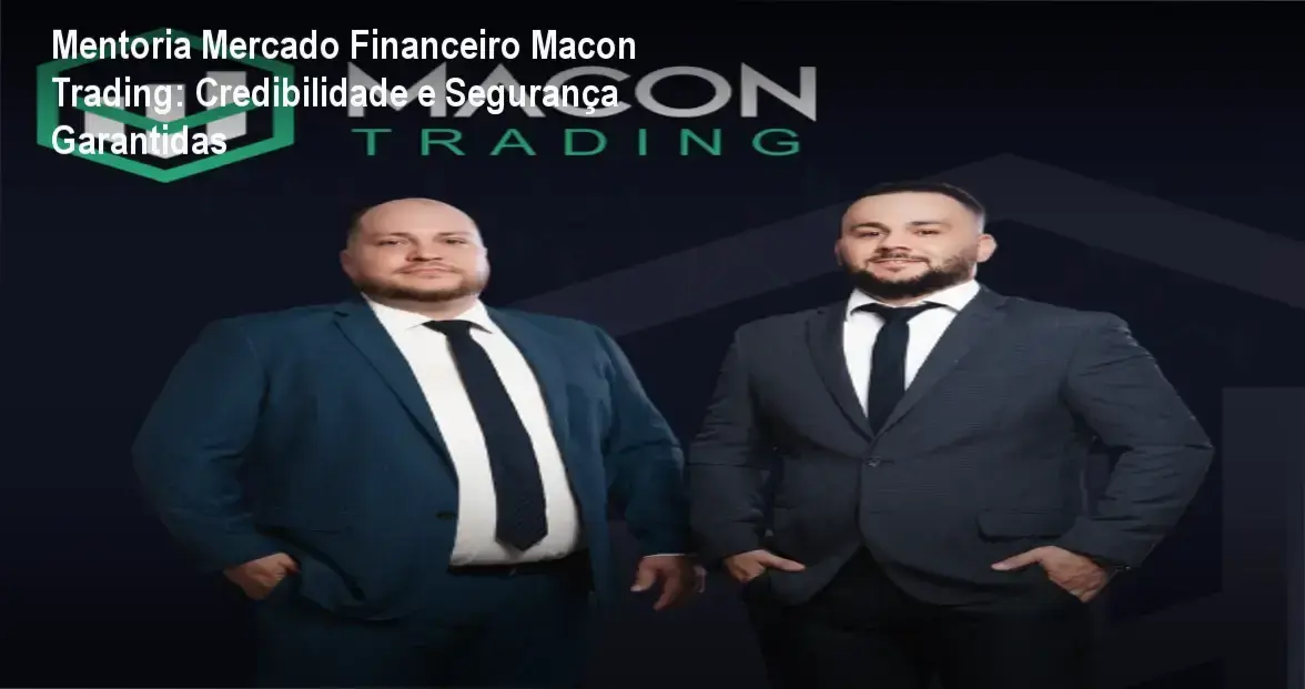 Mentoria Mercado Financeiro - Macon Trading | custo-benefício, investimento seguro e valor entregue