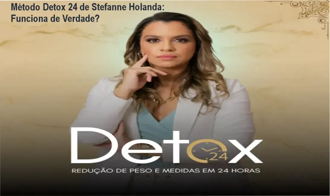Método Detox 24 de Stefanne Holanda – resultados reais e experiência prática