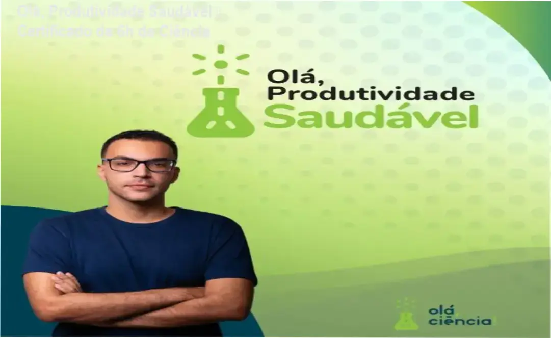 Olá, Produtividade Saudável – certificado de curso baseado em ciência