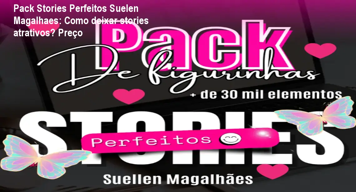 pack stories perfeitos suelen magalhaes imagem Pack Stories Perfeitos Suelen Magalhaes: Como deixar stories atrativos? Preço Tela mostrando variedade de adesivos e elementos gráficos do Pack Stories Perfeitos de Suelen Magalhaes para Instagram