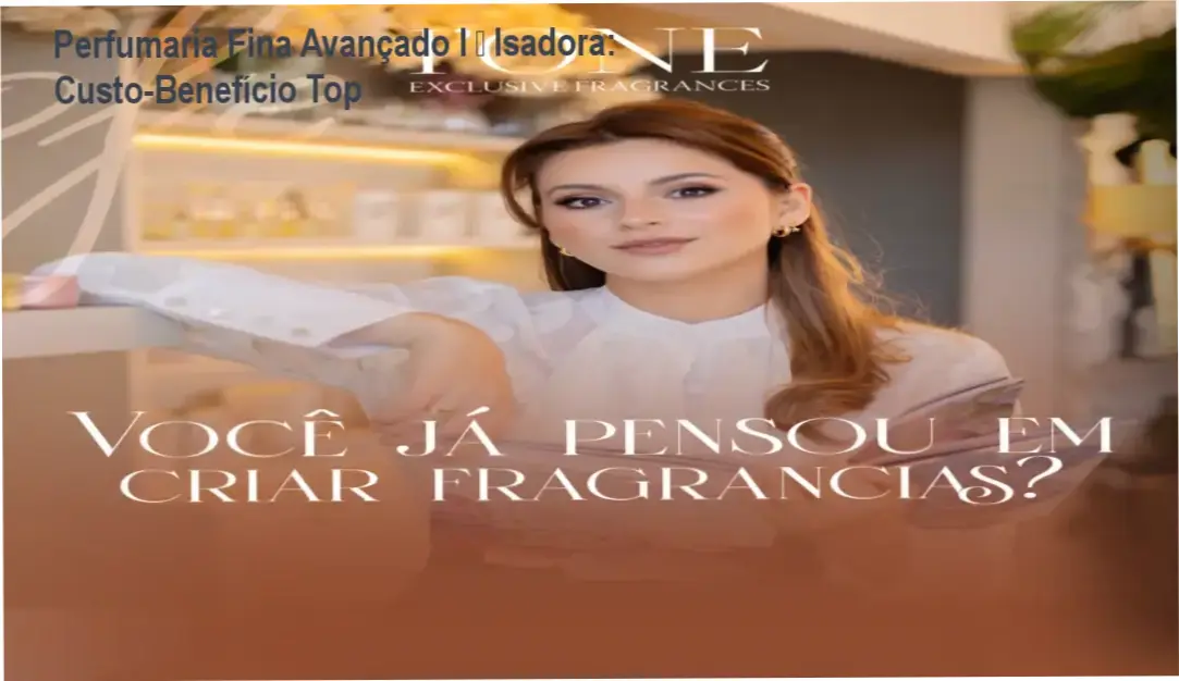 Curso Perfumaria Fina Avançado I – Isadora Maria Spinhardi – garantia de devolução em 7 dias