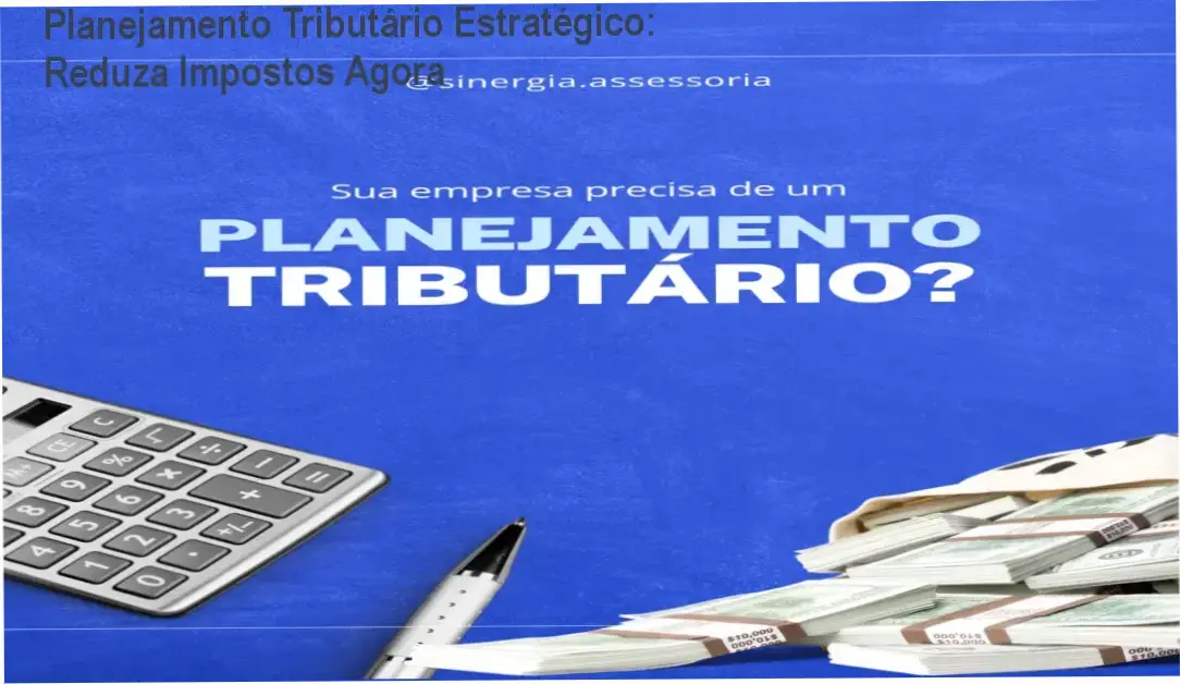 Imagem ilustrando planejamento tributário personalizado que reduz impostos para empresas