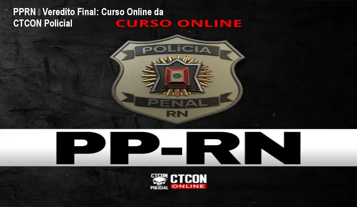 PPRN – conclusão e recomendação de compra do curso online da CTCON Policial