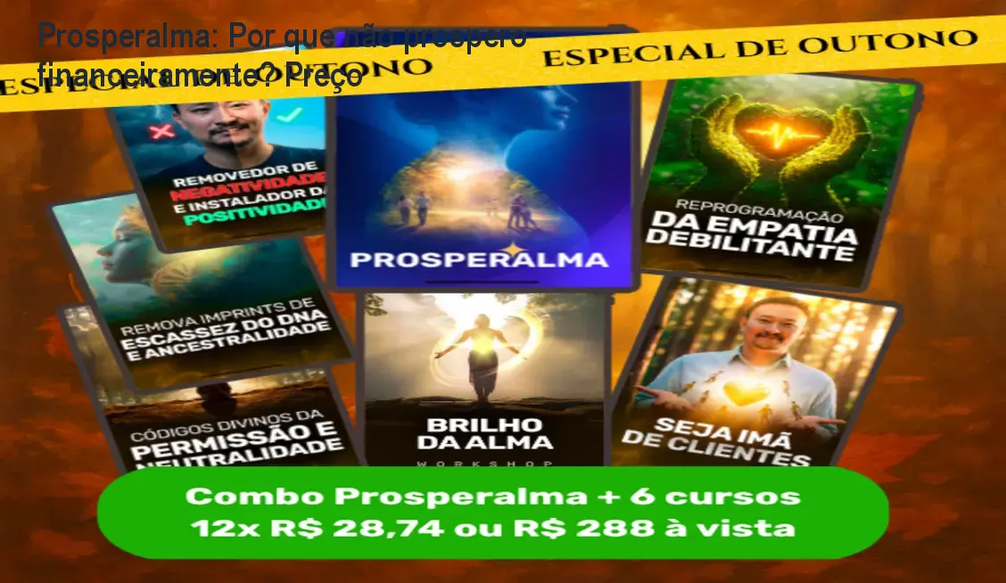 prosperalma alinhamento temporal luz estelar Prosperalma: Por que não prospero financeiramente? Preço Imagem promocional do curso Prosperalma mostrando a técnica Luz Estelar para alinhar a alma e atrair prosperidade financeira.