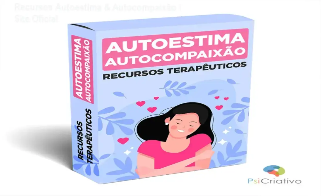 Recursos Autoestima & Autocompaixão – PsiCriativo | página oficial