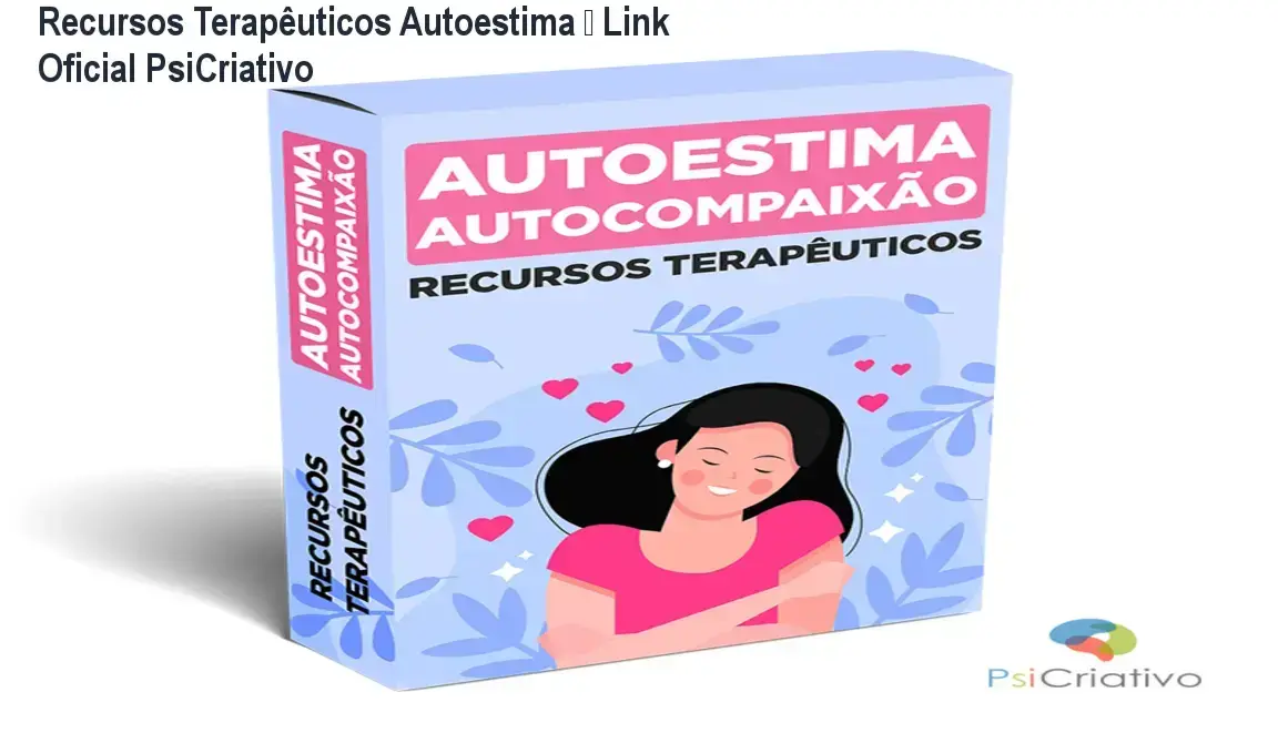 Recursos Terapêuticos Autoestima e Autocompaixão PsiCriativo link correto e acesso oficial