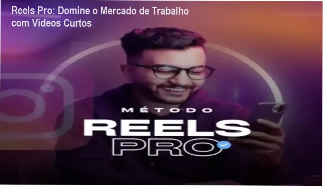 Reels Pro carreira e aplicação prática de vídeos curtos