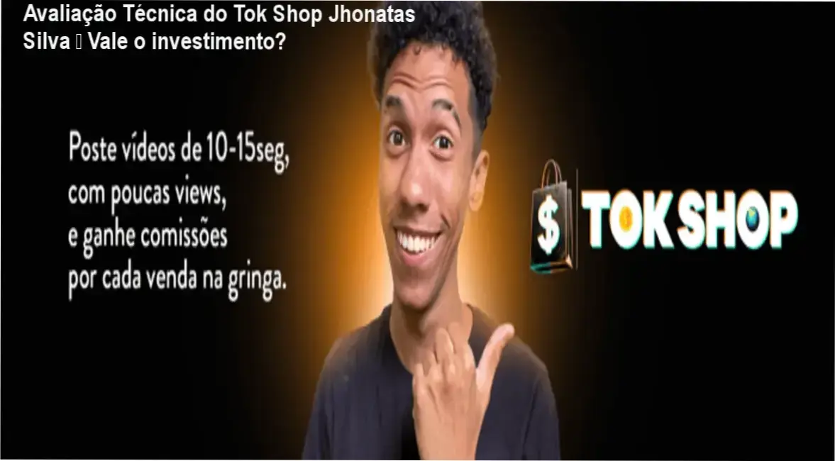 Tok Shop Jhonatas Silva – automação IA para vídeos e vendas em dólar