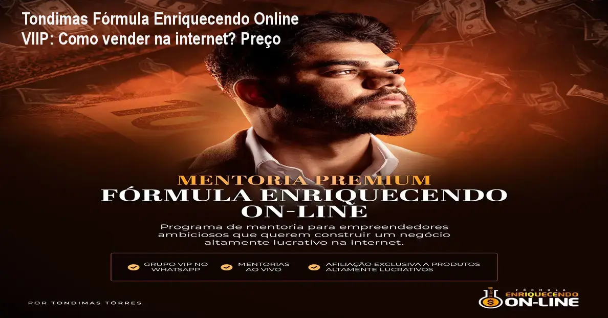 Capa do curso Tondimas Fórmula Enriquecendo Online VIIP mostrando apoio para quem busca renda extra vendendo online