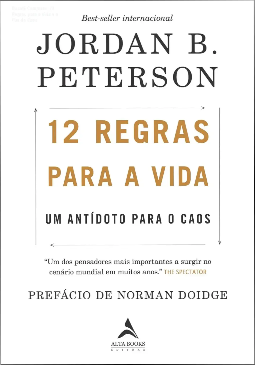 12 regras para a vida jordan peterson por dentro Dossiê Completo: 12 Regras para a Vida e o Fim do Caos 12 Regras para a Vida de Jordan Peterson: bastidores e visão interna da obra