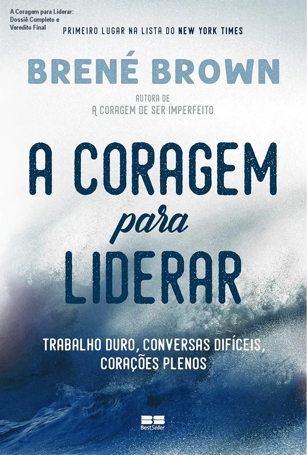 a coragem para liderar brene brown lideranca estrategica A Coragem para Liderar: Dossiê Completo e Veredito Final Livro A Coragem para Liderar de Brené Brown sobre liderança corajosa e vulnerabilidade