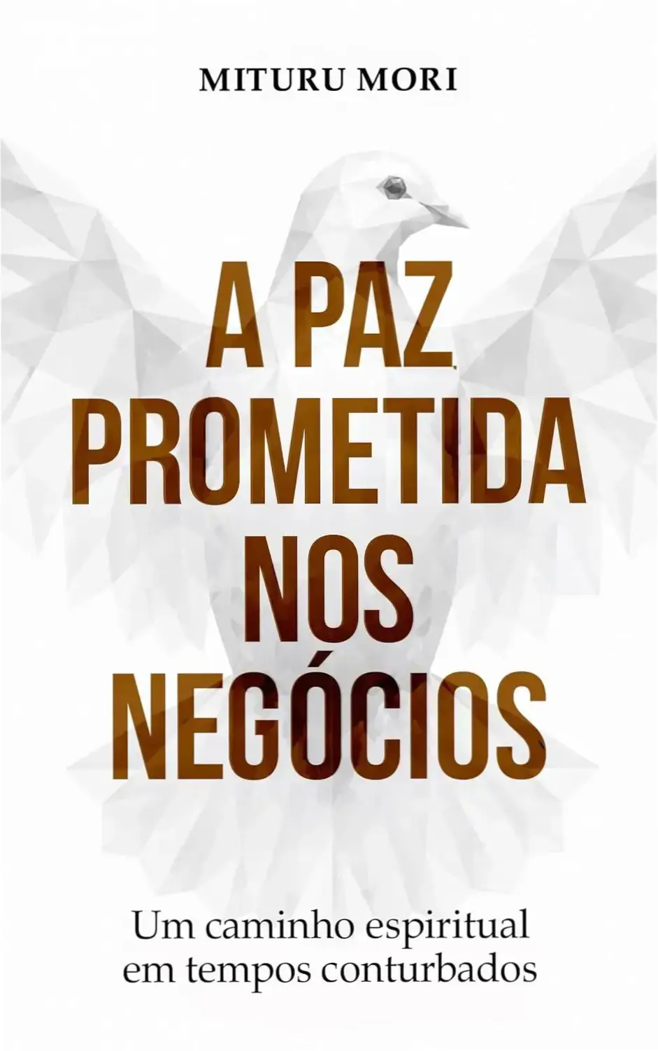 a paz prometida nos negocios mituru mori analise Dossiê Completo: A Paz Prometida nos Negócios - Mituru Mori Capa do livro A Paz Prometida nos Negócios de Mituru Mori focada em equilíbrio espiritual e profissional