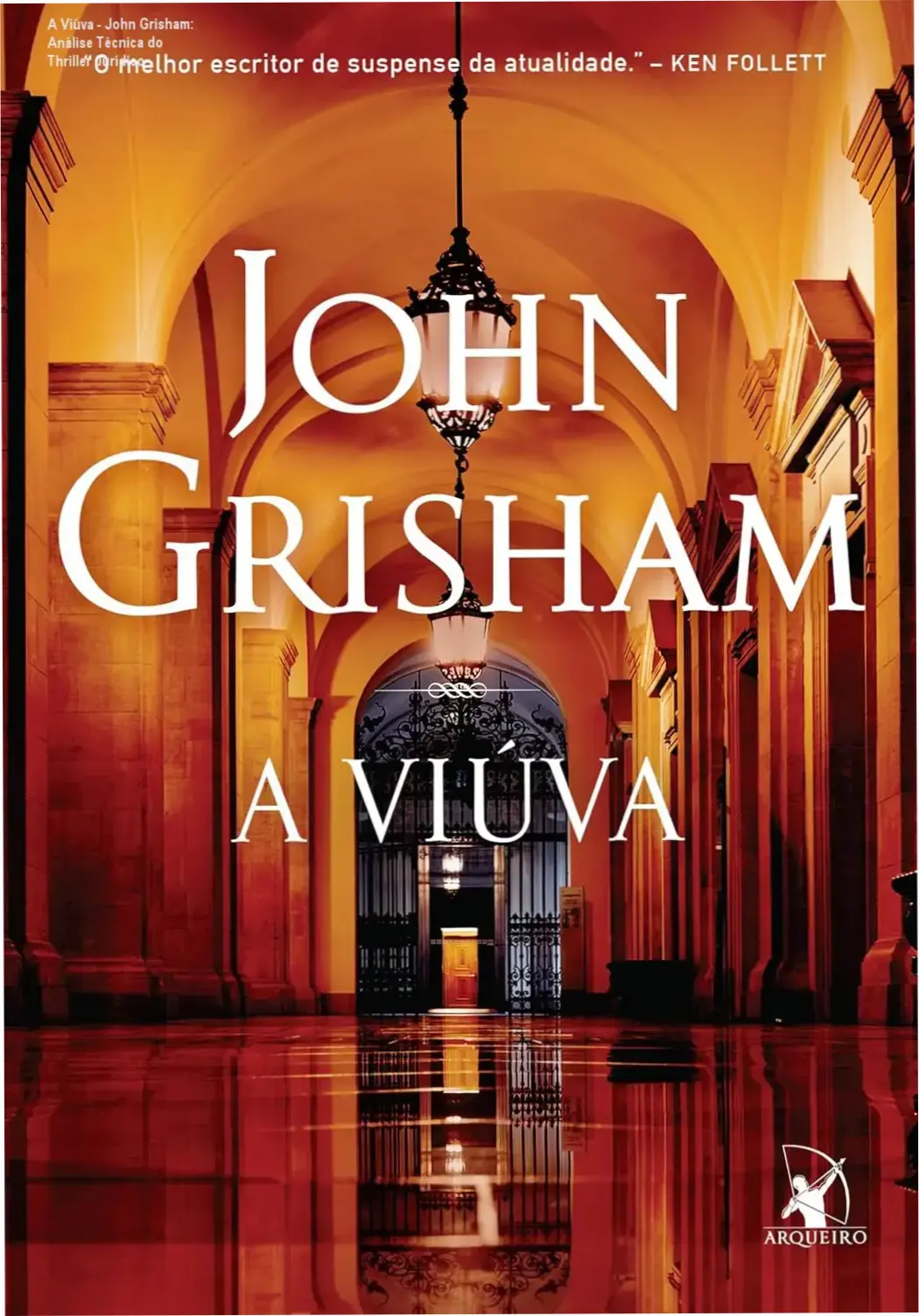 Capa do eBook A Viúva de John Grisham, novo thriller jurídico da Editora Arqueiro.