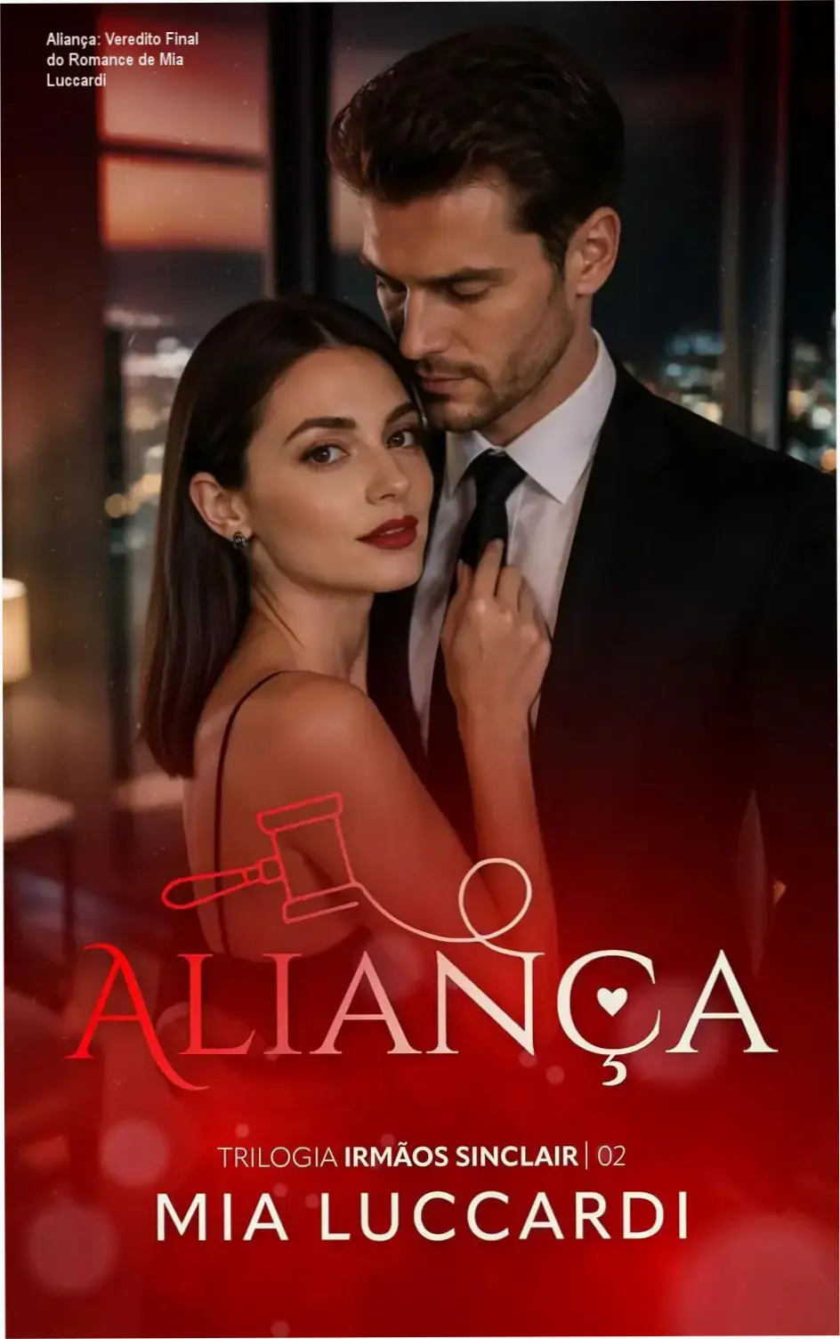 alianca mia luccardi irmaos sinclair analise Aliança: Veredito Final do Romance de Mia Luccardi Capa do livro Aliança de Mia Luccardi com temática de romance e casamento de conveniência