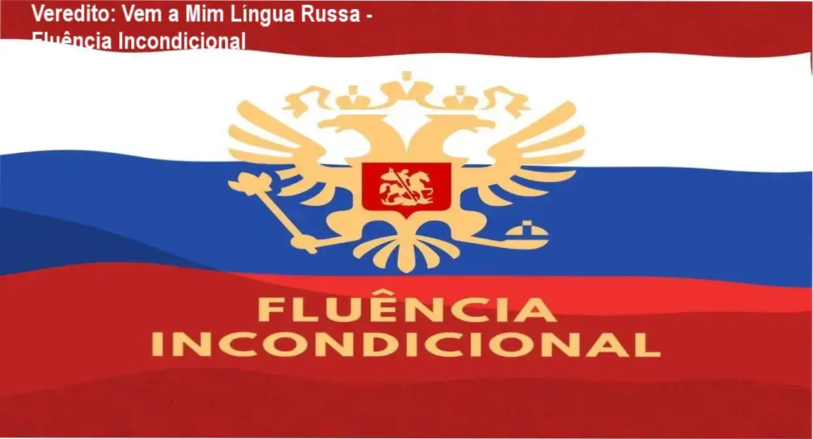 analise tecnica curso vem a mim lingua russa Veredito: Vem a Mim Língua Russa - Fluência Incondicional Interface do curso Vem a Mim Língua Russa com materiais de estudo de Thiago Melo