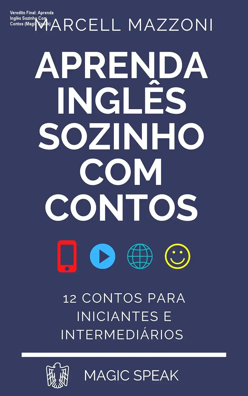 aprenda ingles sozinho com contos marcell mazzoni por dentro Veredito Final: Aprenda Inglês Sozinho Com Contos (Magic Speak) Aprenda Inglês Sozinho Com Contos de Marcell Mazzoni: visão interna do método de imersão