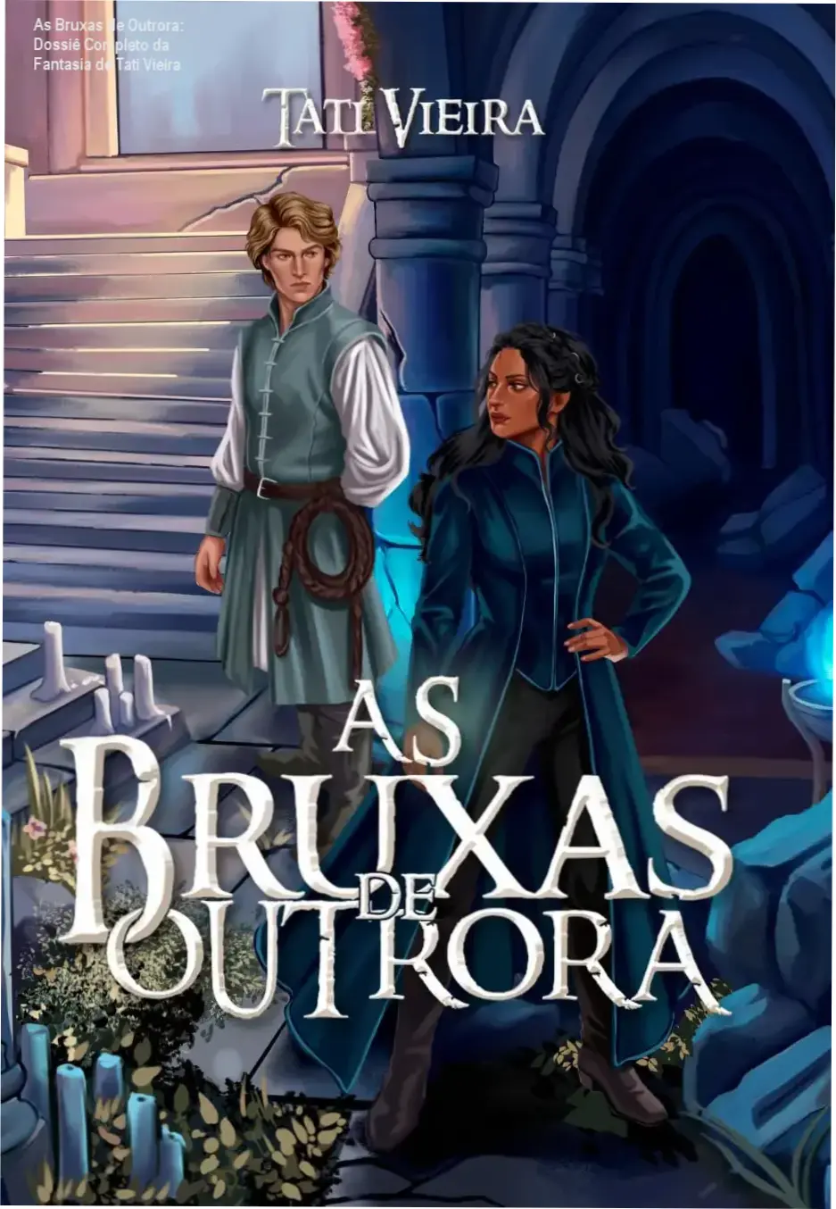 Capa do livro As Bruxas de Outrora de Tati Vieira, representando fantasia épica e magia