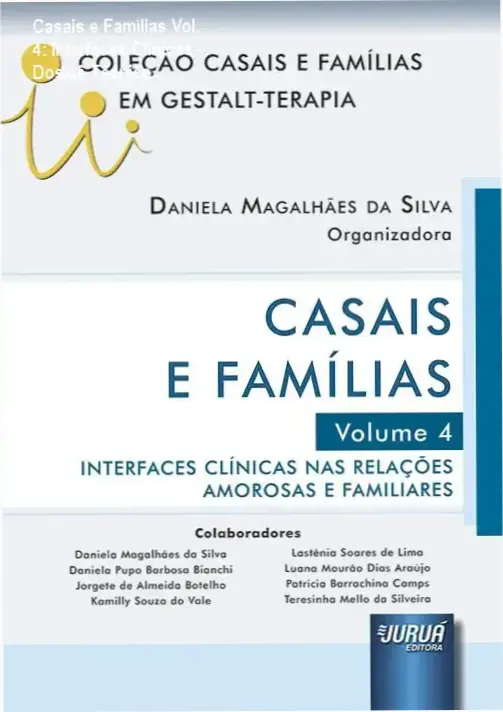 casais familias vol 4 interfaces clinicas gestalt terapia Casais e Famílias Vol. 4: Interfaces Clínicas - Dossiê Técnico Capa do livro Casais e Famílias Volume 4 sobre interfaces clínicas na Gestalt-terapia organizado por Daniela Magalhães da Silva
