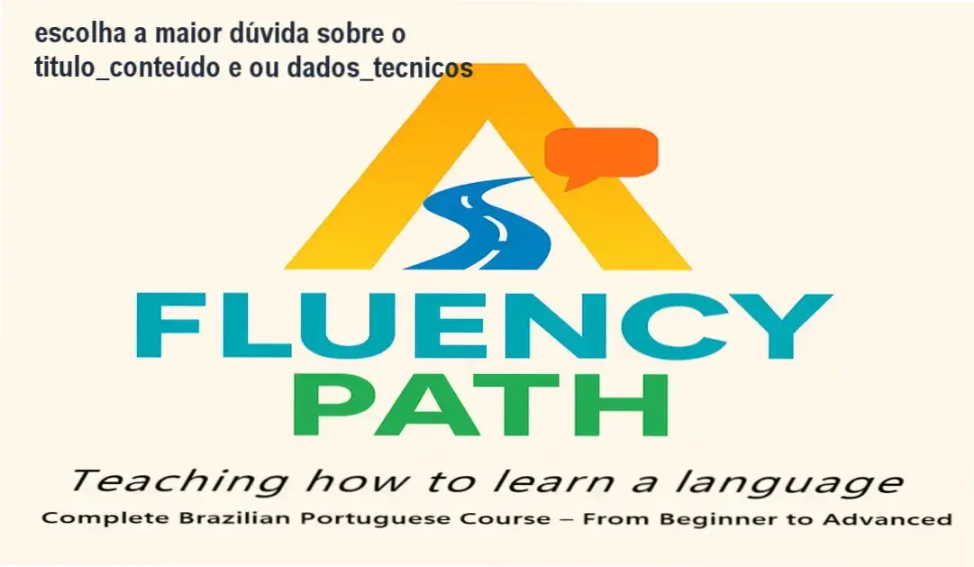 complete brazilian portuguese course fluency path escolha a maior dúvida sobre o titulo_conteúdo e ou dados_tecnicos Complete Brazilian Portuguese Course – Fluency Path: bastidores do curso completo do zero ao avançado com três apostilas