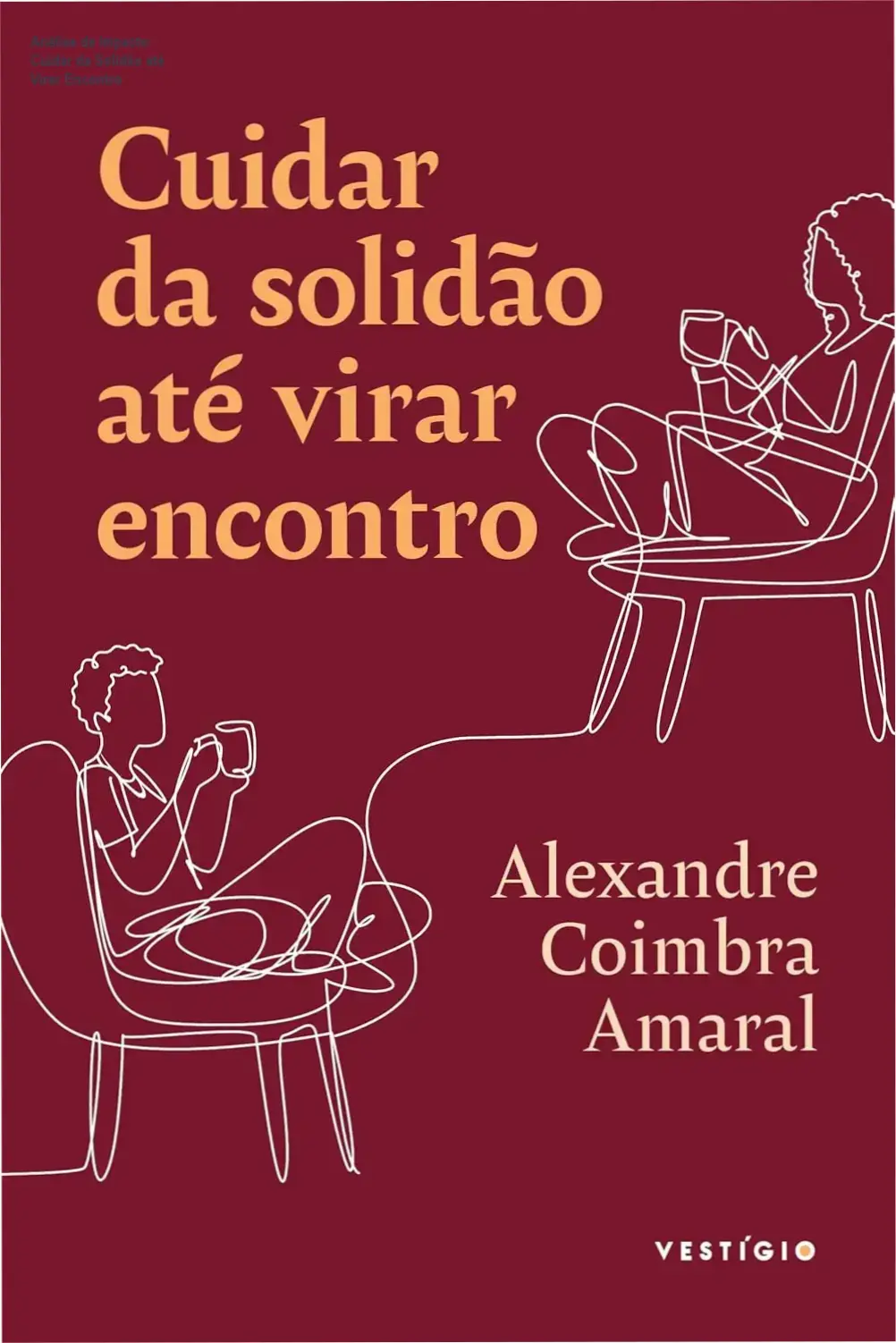 cuidar solidao virar encontro alexandre coimbra amaral por dentro Análise de Impacto: Cuidar da Solidão até Virar Encontro Cuidar da Solidão até Virar Encontro por Alexandre Coimbra Amaral - visão interna das páginas e estrutura do livro