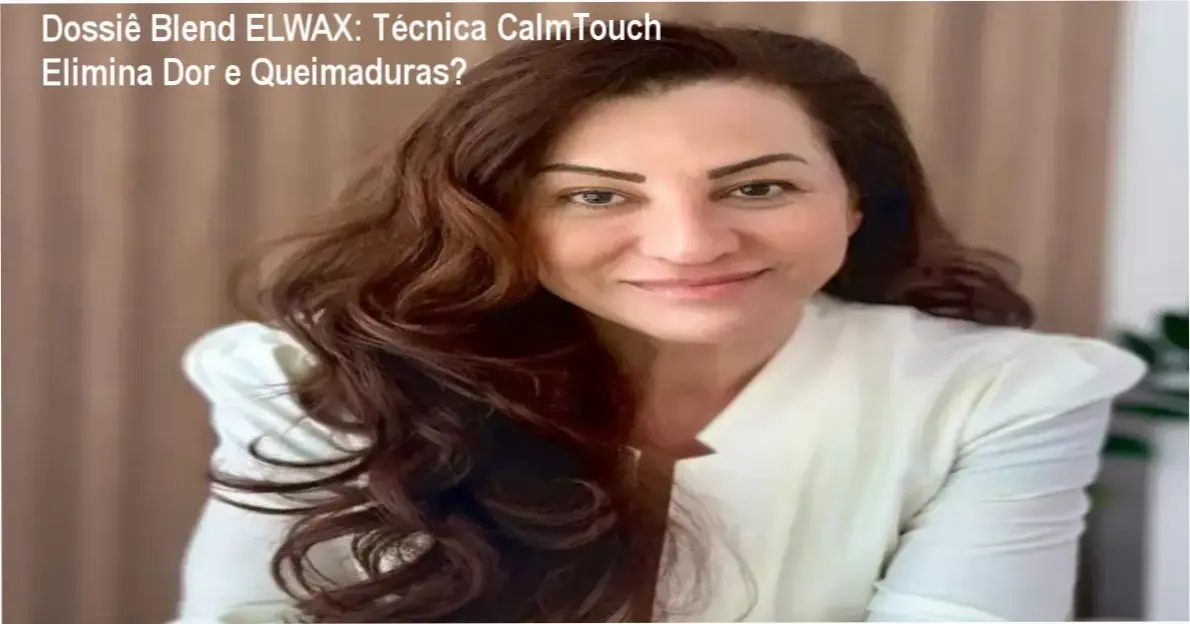 curso blend elwax mari hansen por dentro Dossiê Blend ELWAX: Técnica CalmTouch Elimina Dor e Queimaduras? Curso Blend ELWAX Mari Hansen bastidores funcionamento visão interna