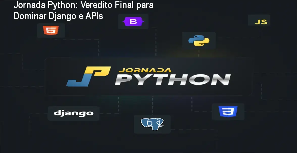 curso jornada python vinicius ramos django Jornada Python: Veredito Final para Dominar Django e APIs Interface do curso Jornada Python focada em desenvolvimento Django e APIs REST