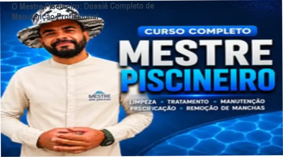 Técnicas de tratamento e manutenção de piscinas ensinadas no curso O Mestre Piscineiro