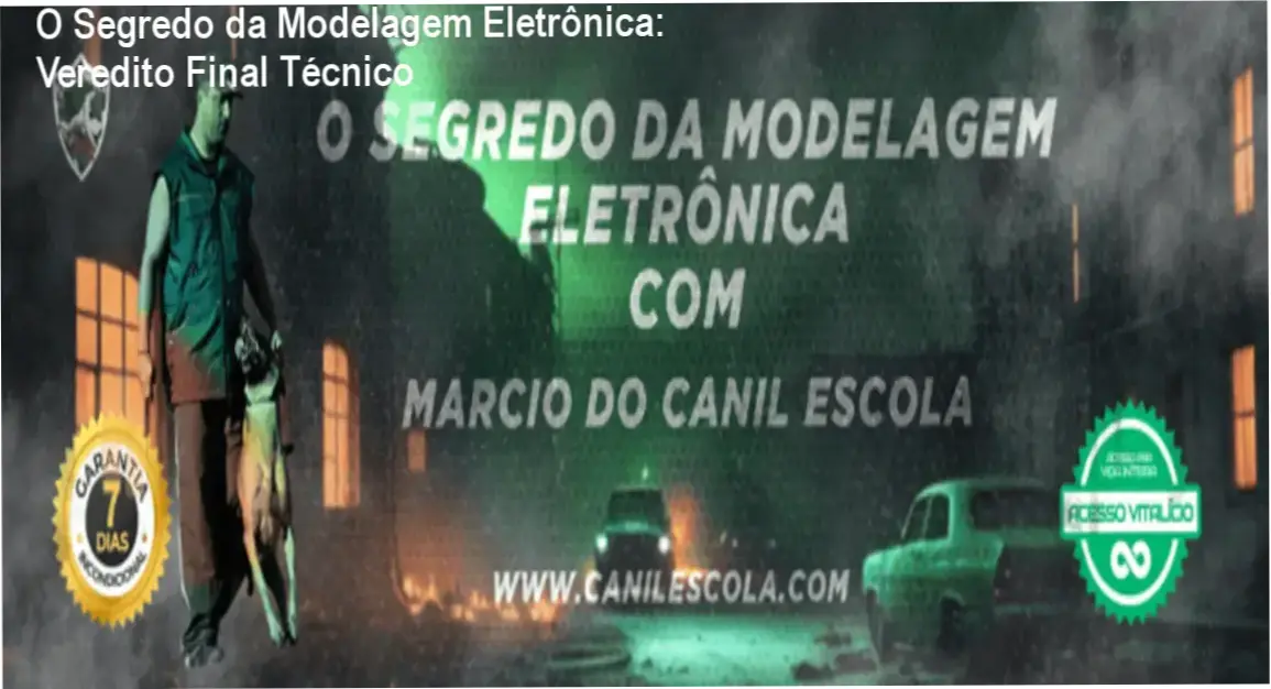 curso segredo modelagem eletronica marcio silva O Segredo da Modelagem Eletrônica: Veredito Final Técnico Treinamento de obediência canina avançada utilizando modelagem eletrônica com Márcio Ferreira da Silva