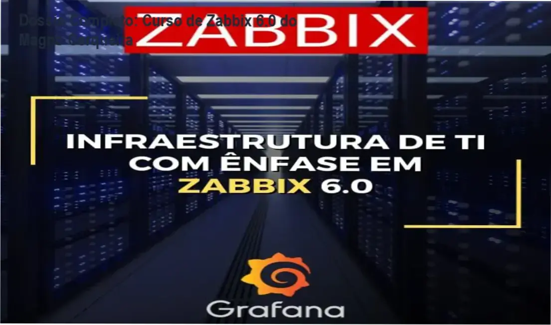 Avaliação técnica do curso de Zabbix 6.0 e infraestrutura de TI do Magno Cerqueira