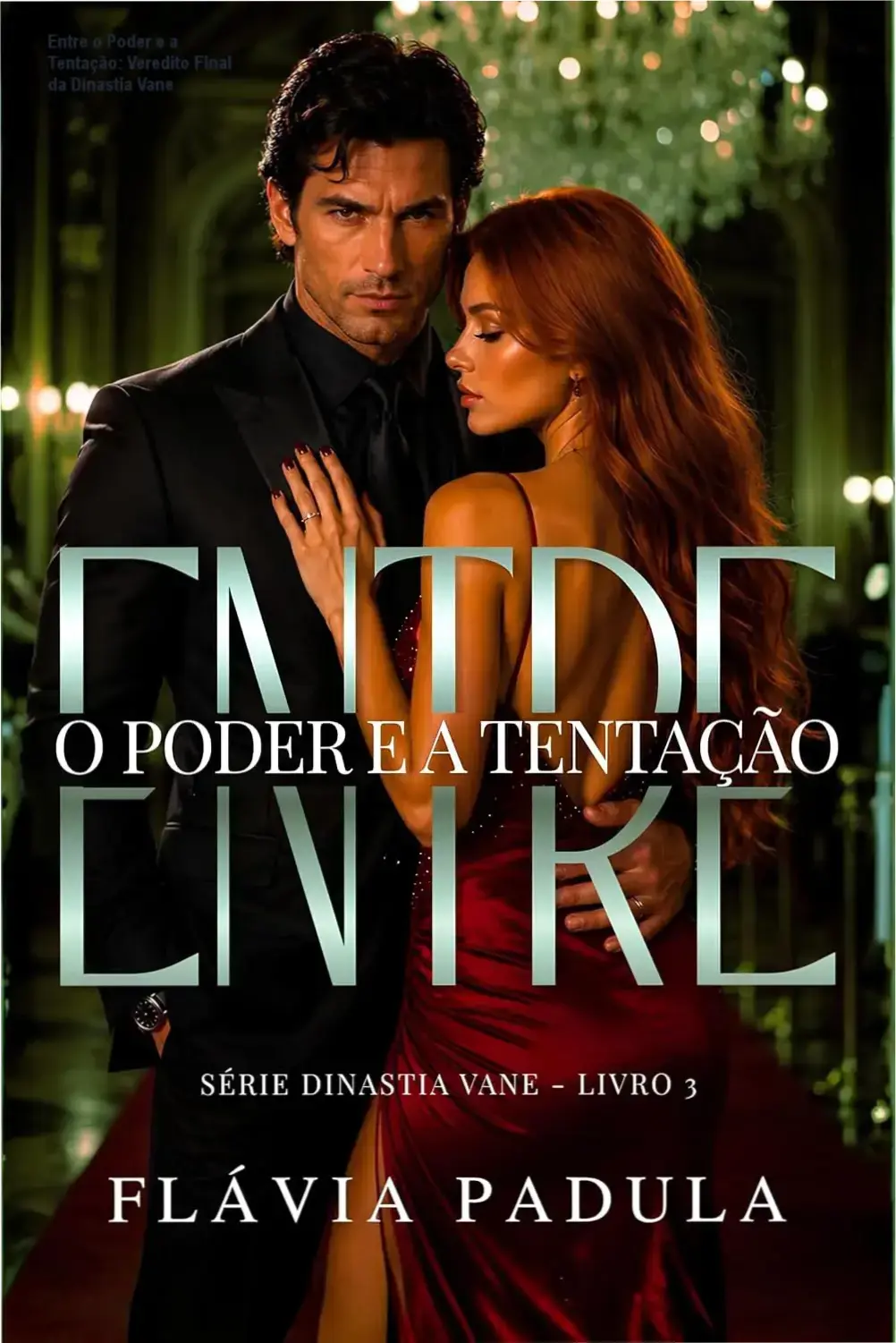 Capa do eBook Entre o Poder e a Tentação de Flávia Padula representando a tensão entre poder e romance