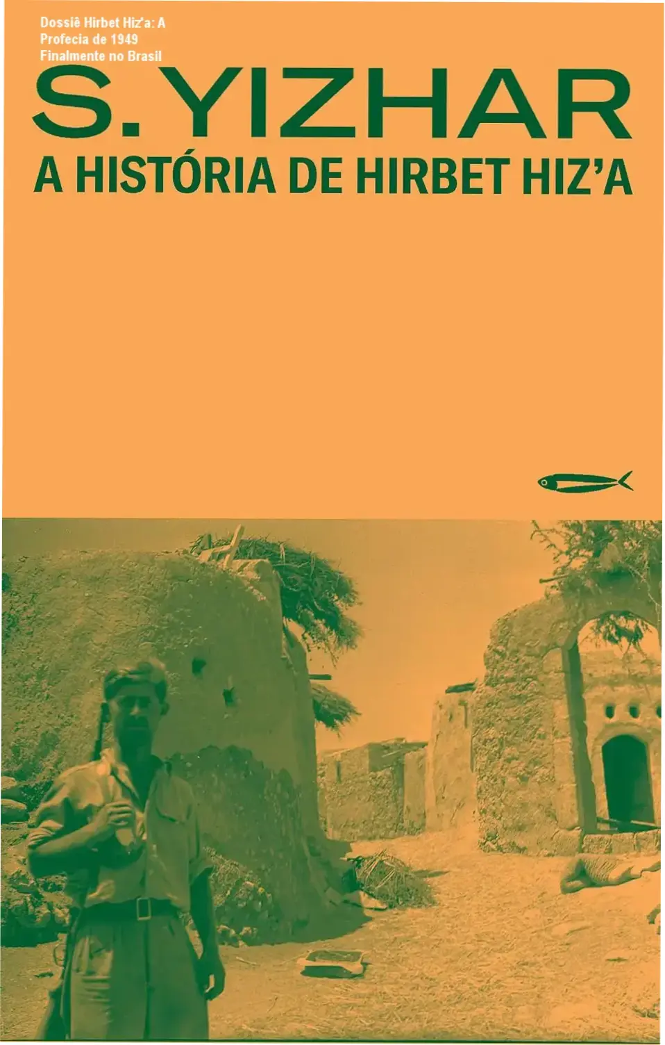 A história de Hirbet Hiz'a por S. Yizhar: bastidores da edição brasileira e visão interna do manuscrito original