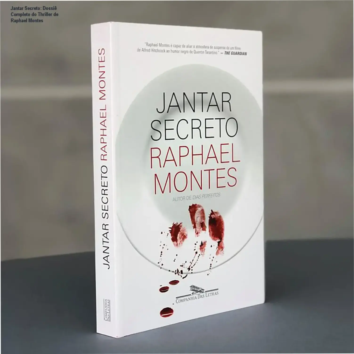 jantar secreto raphael montes livro thriller Jantar Secreto: Dossiê Completo do Thriller de Raphael Montes Capa do livro Jantar Secreto de Raphael Montes apresentando temática de suspense e crime