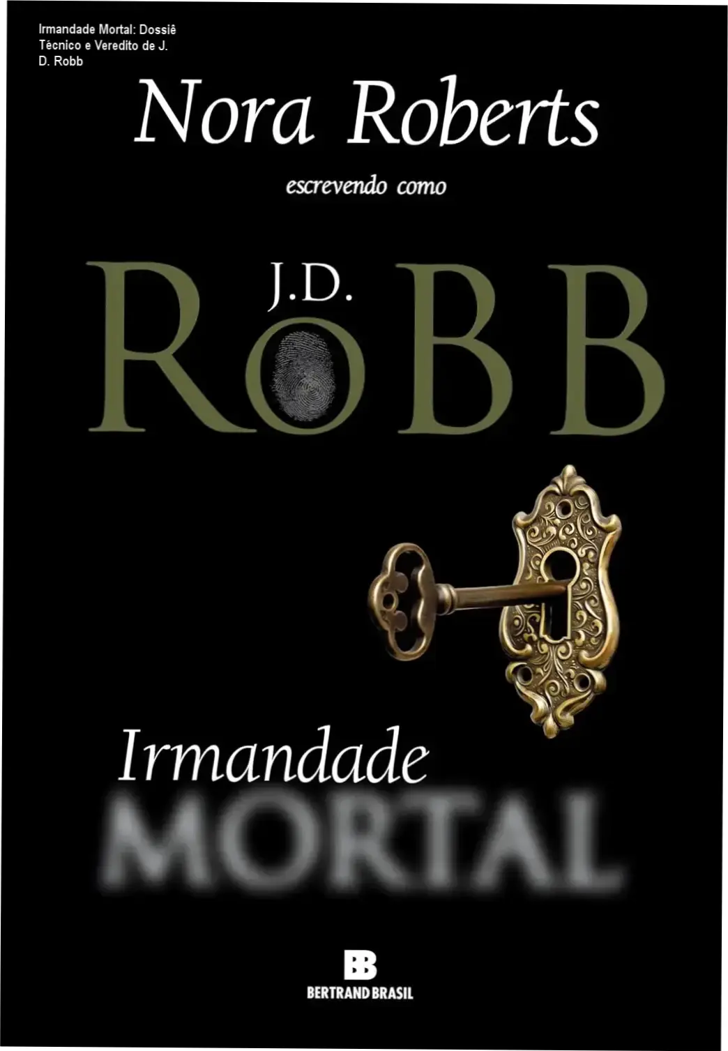 livro irmandade mortal jd robb suspense policial Irmandade Mortal: Dossiê Técnico e Veredito de J. D. Robb Capa do livro Irmandade Mortal de J. D. Robb em destaque para análise literária
