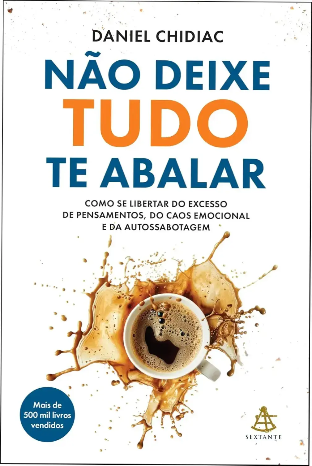 Capa do livro Não Deixe Tudo Te Abalar de Daniel Chidiac sobre equilíbrio emocional