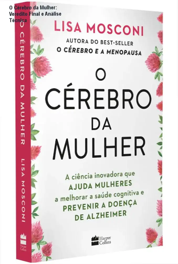 livro o cerebro da mulher saude cognitiva O Cérebro da Mulher: Veredito Final e Análise Técnica Capa do livro O Cérebro da Mulher de Lis Mosconi sobre neurociência feminina