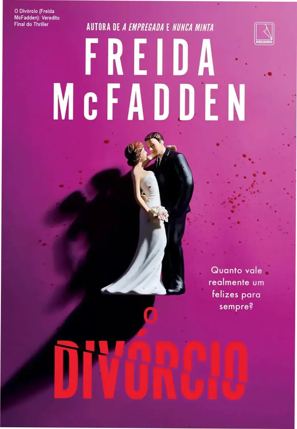 livro o divorcio freida mcfadden thriller psicologico O Divórcio (Freida McFadden): Veredito Final do Thriller Capa do livro O Divórcio de Freida McFadden, thriller psicológico sobre traição e vingança
