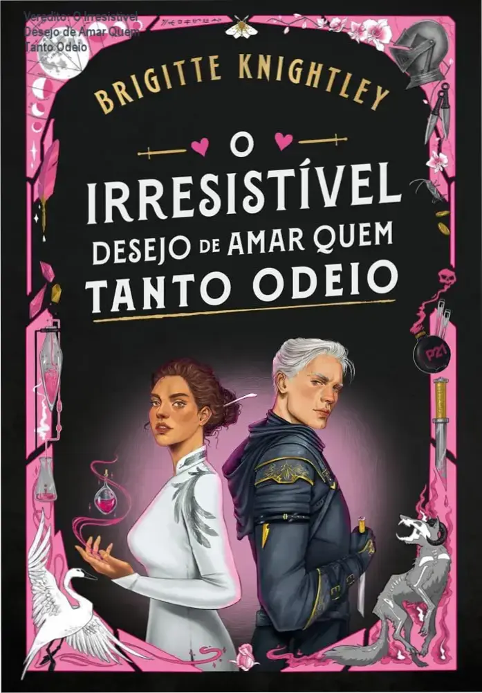 Capa do livro O Irresistível Desejo de Amar Quem Tanto Odeio de Brigitte Knightley