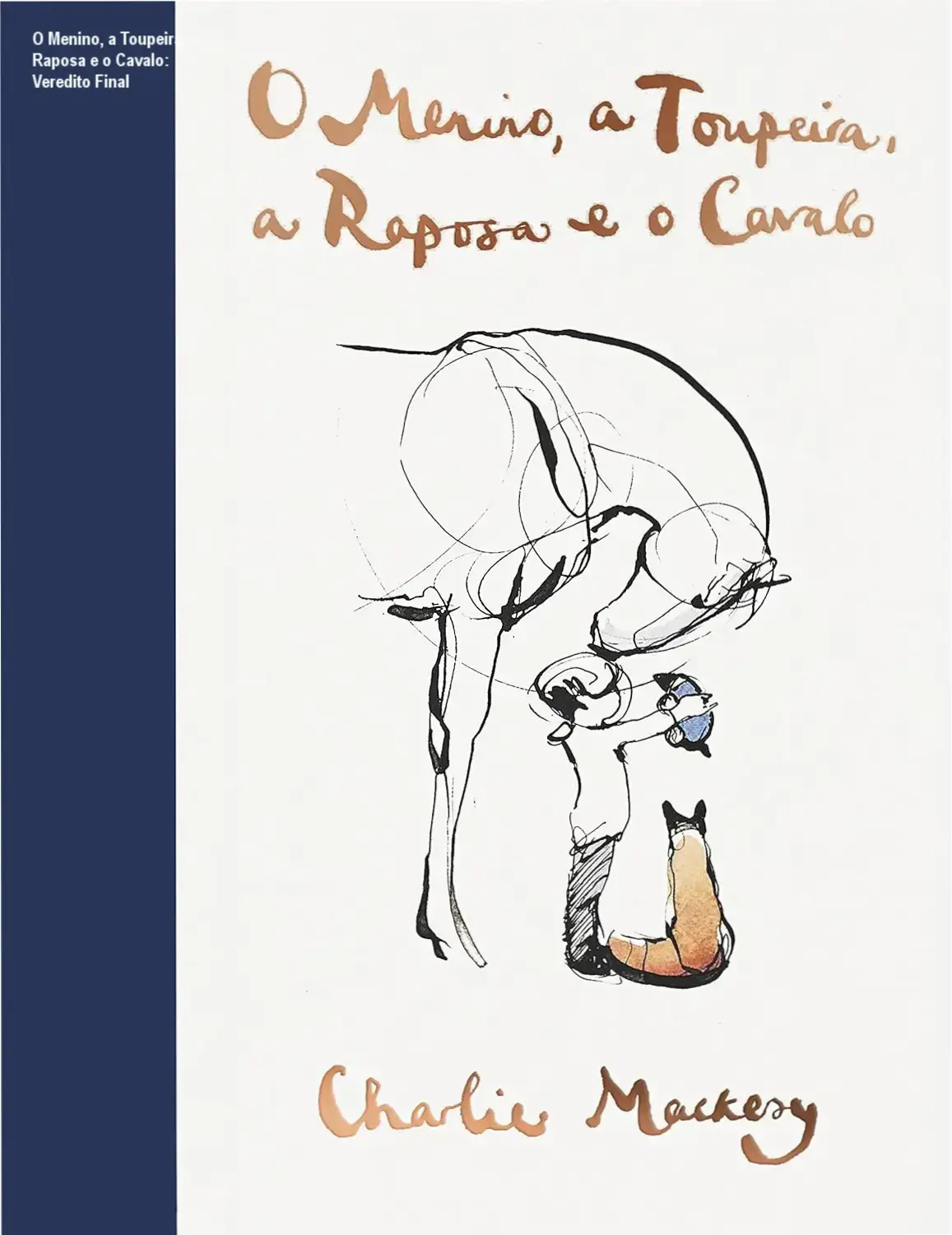 livro o menino a toupeira a raposa e o cavalo edicao O Menino, a Toupeira, a Raposa e o Cavalo: Veredito Final Capa do livro O Menino, a Toupeira, a Raposa e o Cavalo em edição de capa dura
