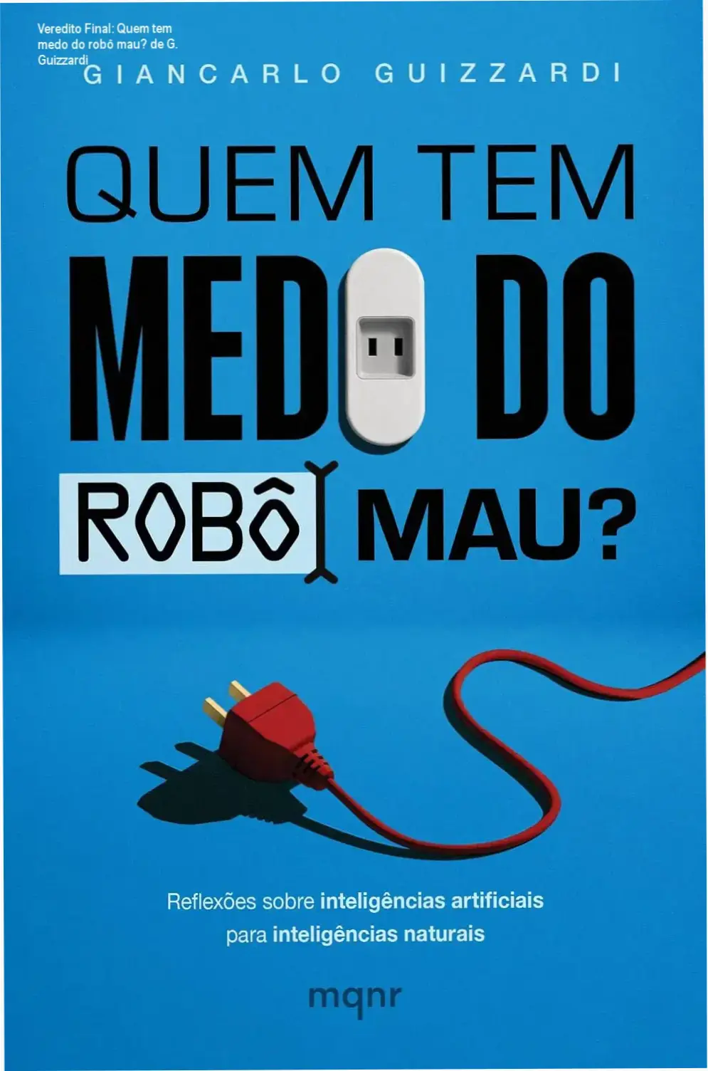 Capa do livro Quem tem medo do robô mau? de Giancarlo Guizzardi sobre reflexões de IA
