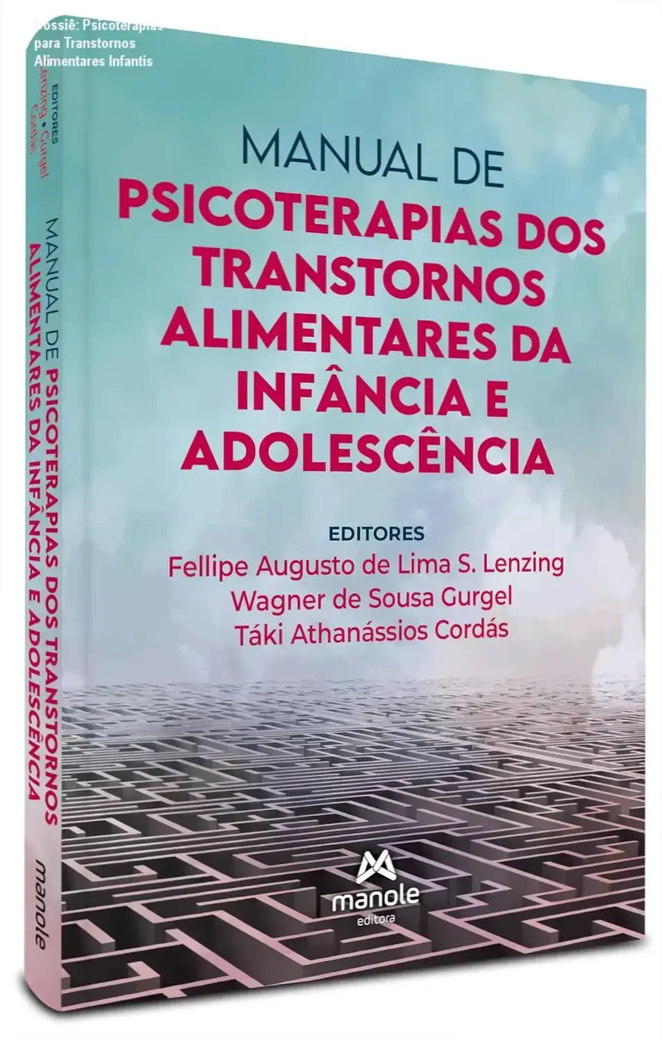 manual psicoterapias transtornos alimentares infancia adolescencia lenzing gurgel Dossiê: Psicoterapias para Transtornos Alimentares Infantis Capa do manual de psicoterapias para transtornos alimentares na infância e adolescência organizado por Fellipe Lenzing e Wagner Gurgel, editora Manole.