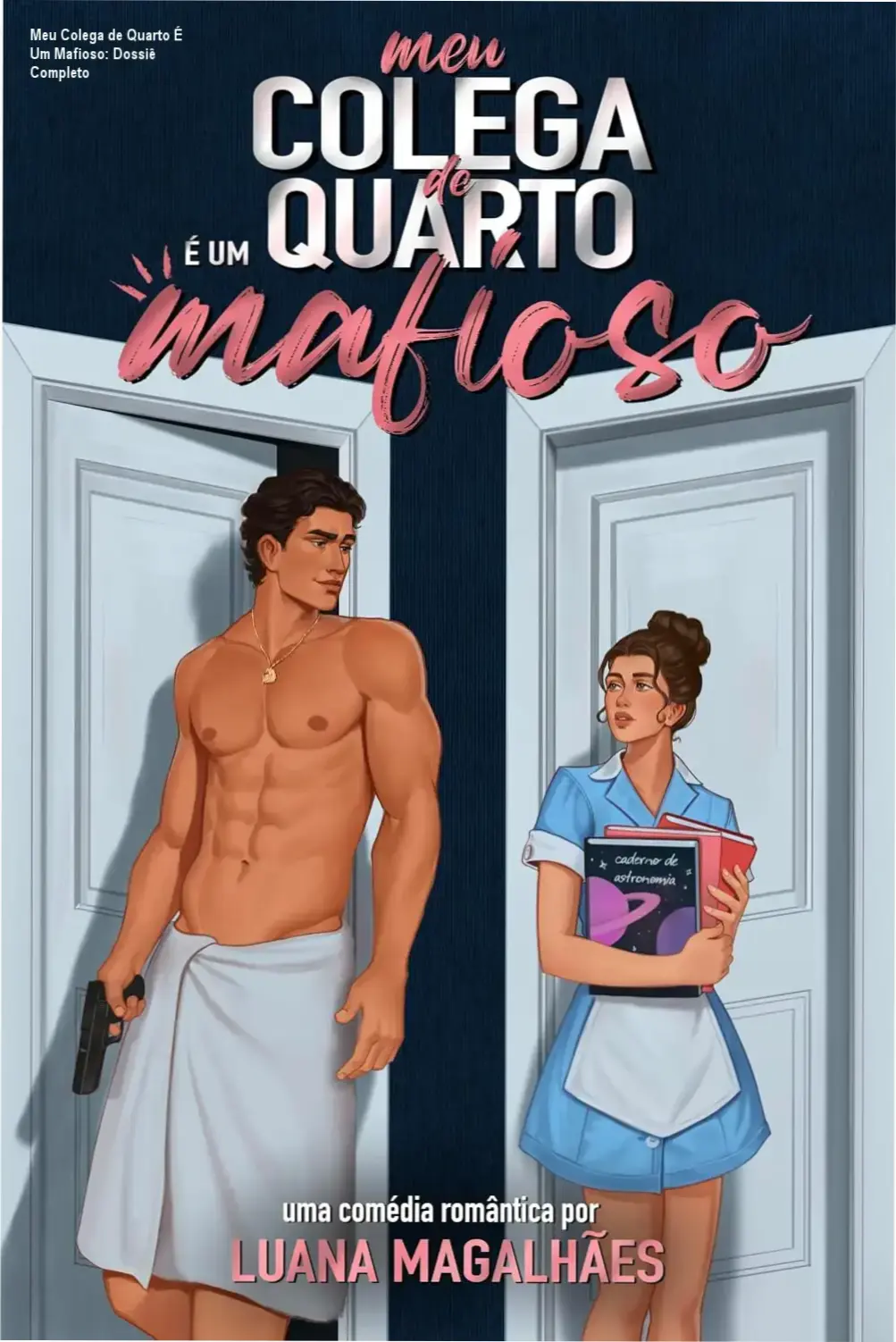 Capa do livro Meu Colega de Quarto É Um Mafioso de Luana Magalhães representando o tema romance de máfia e namoro falso