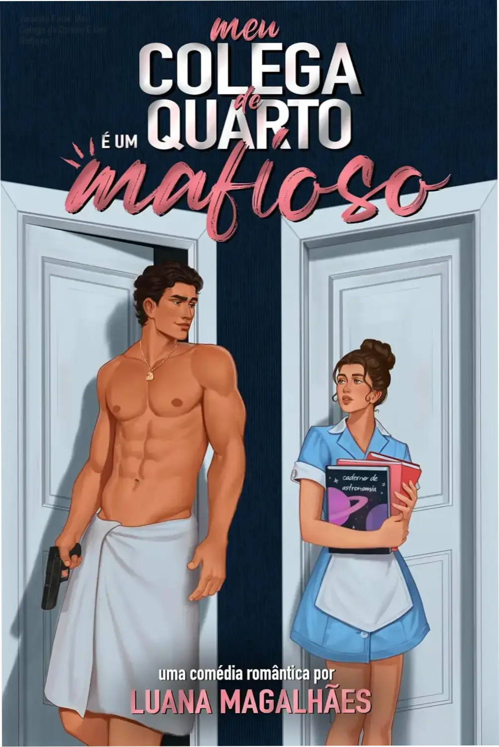 meu colega de quarto e um mafioso romance mafia Veredito Final: Meu Colega de Quarto É Um Mafioso Capa do eBook Meu Colega de Quarto É Um Mafioso de Luana Magalhães