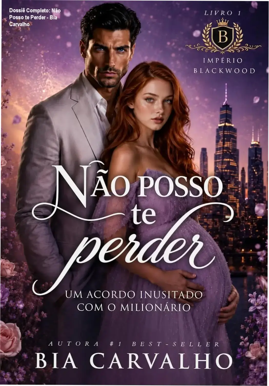 nao posso te perder bia carvalho imperio blackwood Dossiê Completo: Não Posso te Perder - Bia Carvalho Capa do livro Não Posso te Perder de Bia Carvalho, romance Império Blackwood