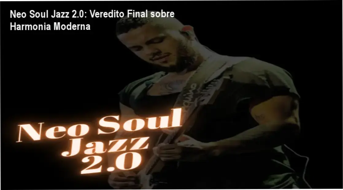 neo soul jazz 2 leandro wesley por dentro Neo Soul Jazz 2.0: Veredito Final sobre Harmonia Moderna Neo Soul Jazz 2.0 de Leandro Wesley: visão interna da área de membros e aulas de harmonia