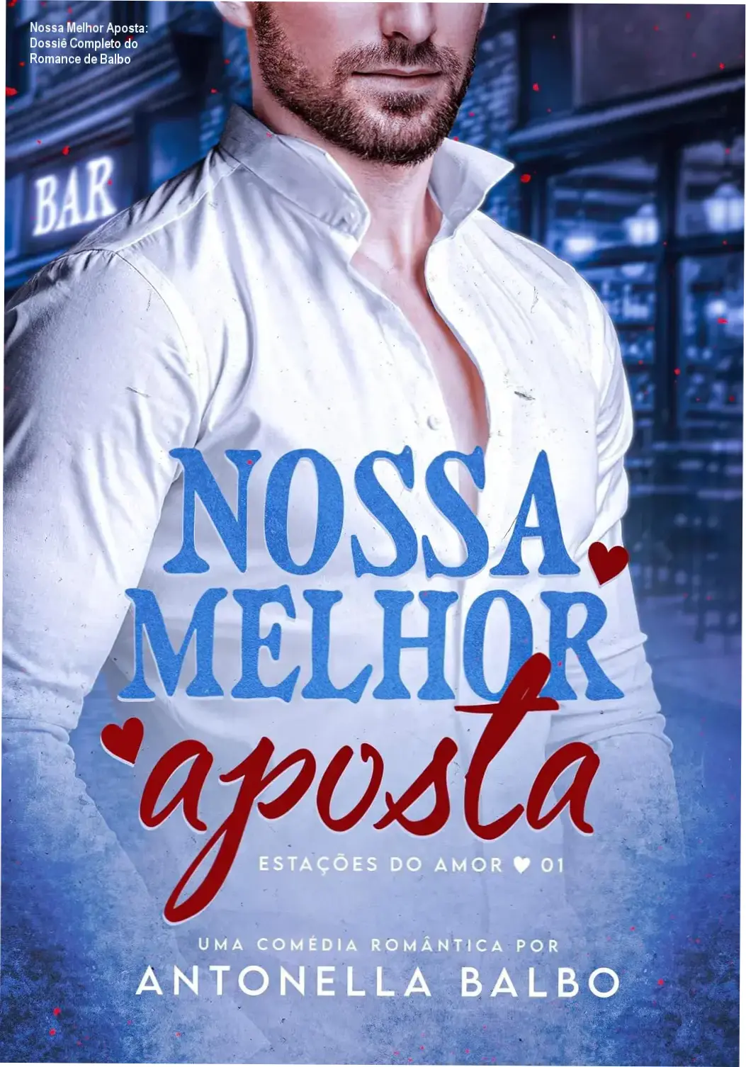 nossa melhor aposta antonella balbo por dentro 1 Nossa Melhor Aposta: Dossiê Completo do Romance de Balbo Nossa Melhor Aposta de Antonella Balbo bastidores e visão interna da obra