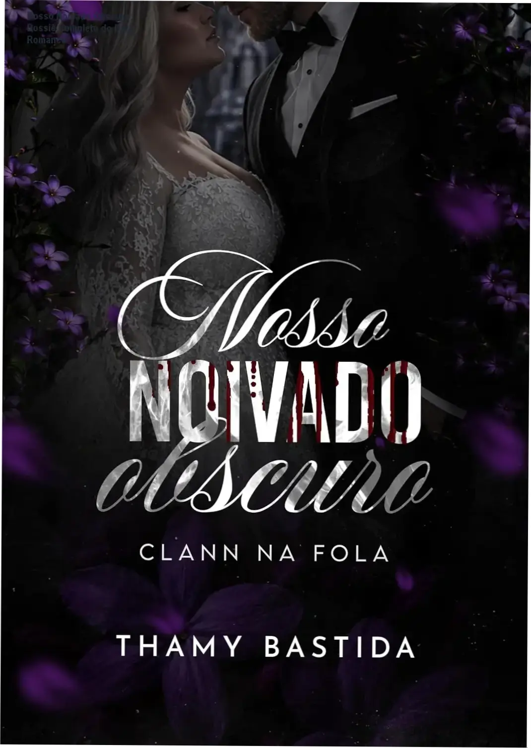 Capa do livro Nosso Noivado Obscuro de Thamy Bastida com elementos de romance dark e máfia