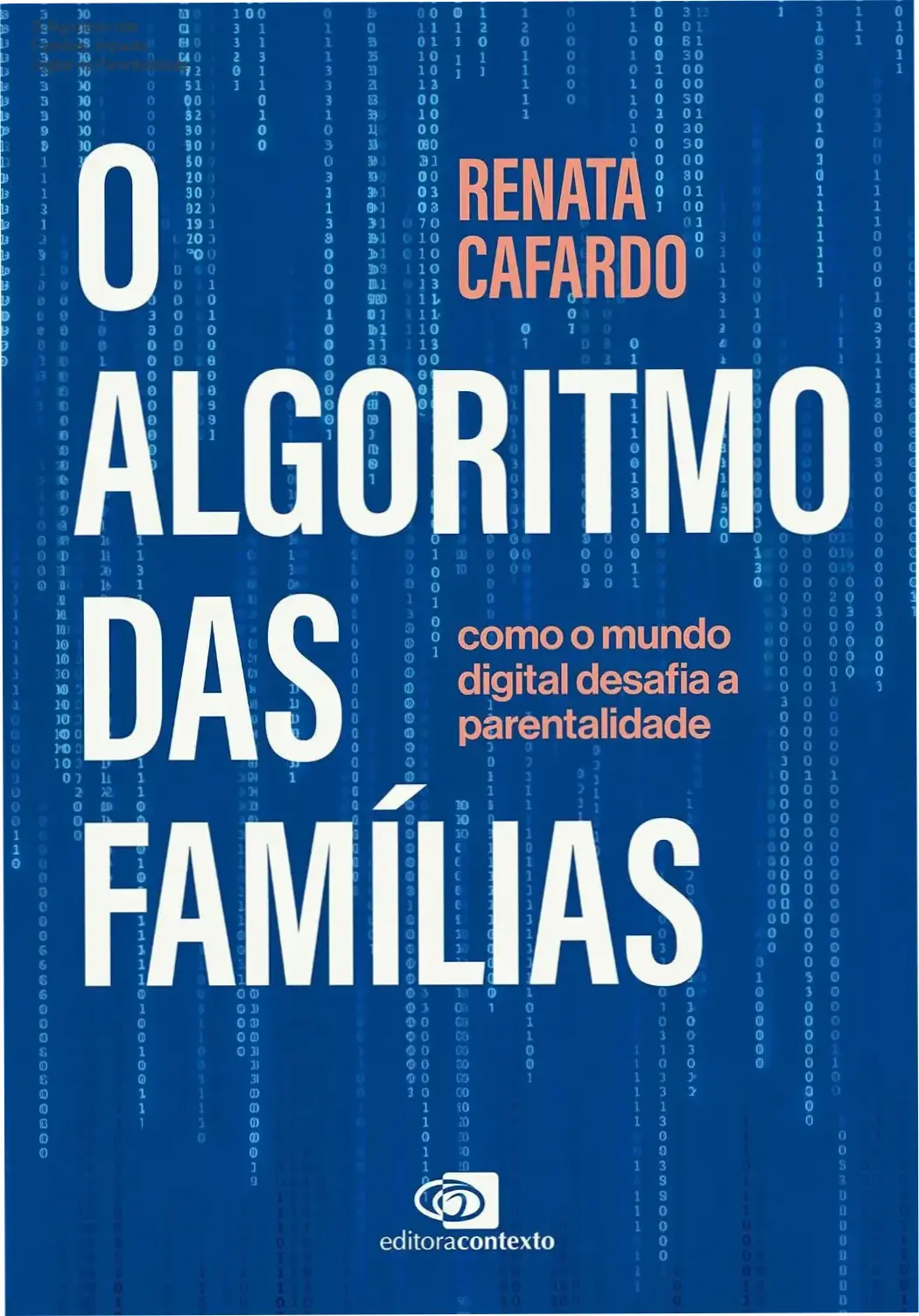 o algoritmo das familias parentalidade digital O Algoritmo das Famílias: Impacto Digital na Parentalidade Capa do livro O Algoritmo das Famílias de Renata Cafardo, mostrando o impacto da tecnologia na parentalidade contemporânea