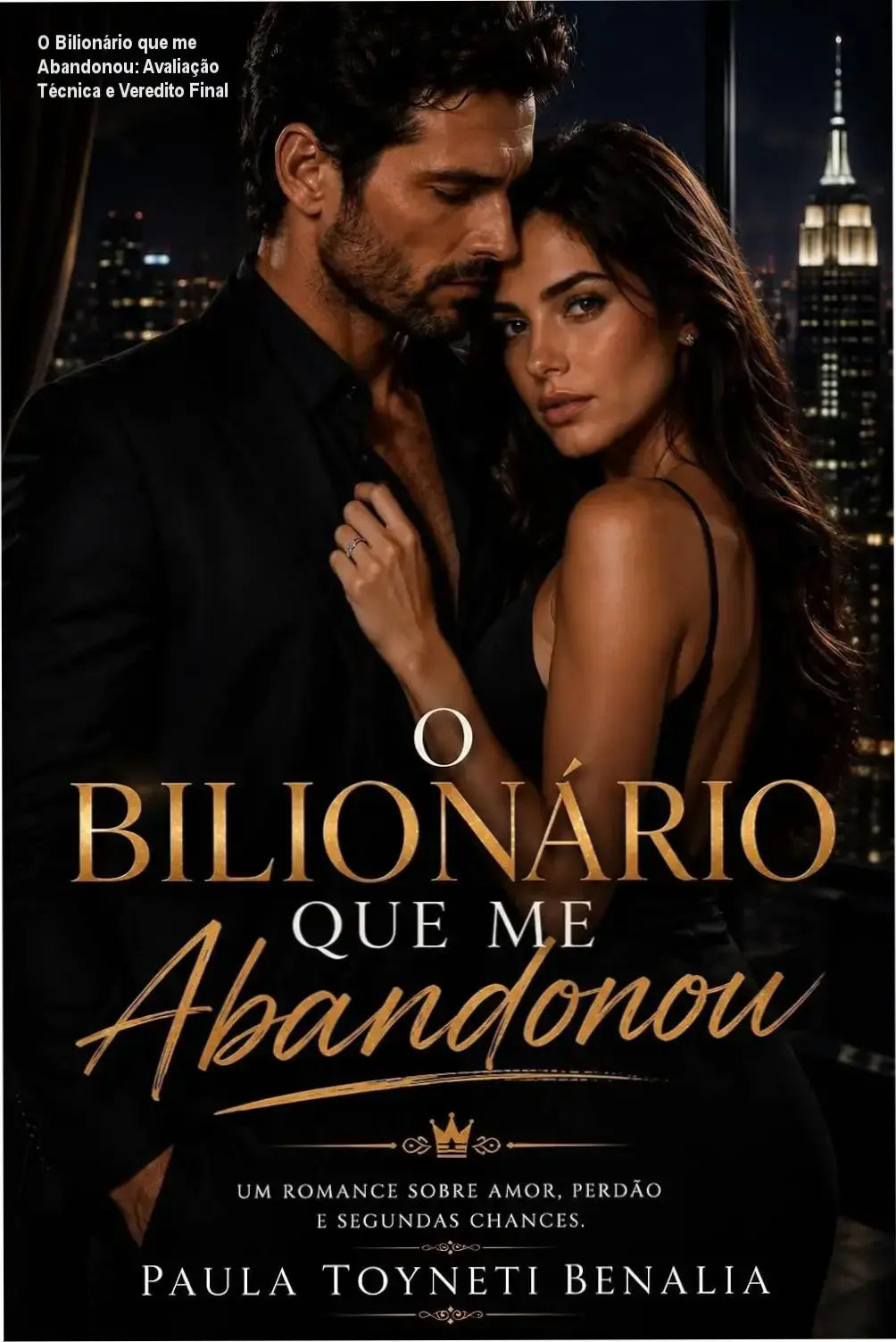 Capa do eBook O Bilionário que me Abandonou de Paula Toyneti Benalia, romance CEO segunda chance