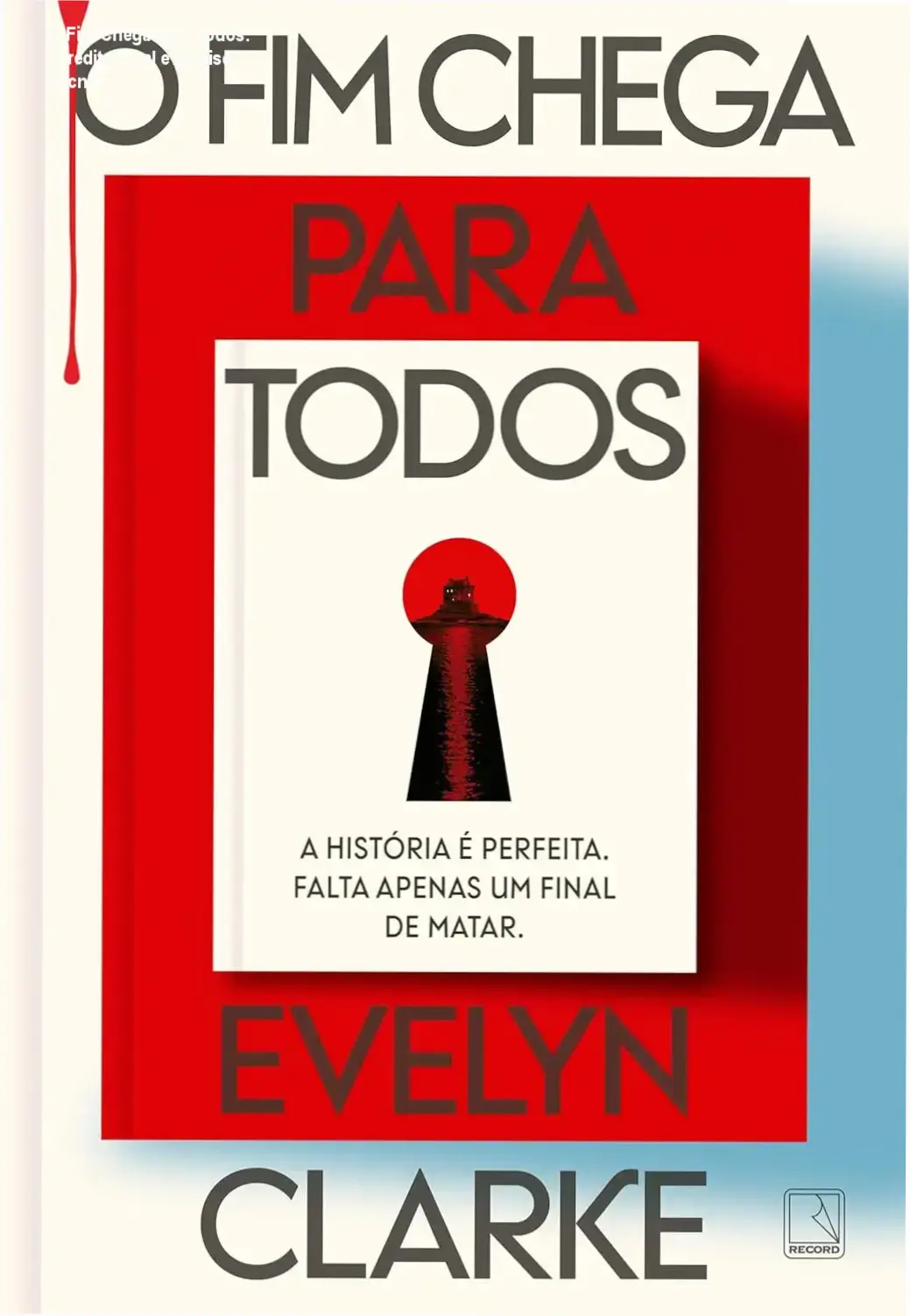 Capa do livro O fim chega para todos edição Record capa comum 384 páginas