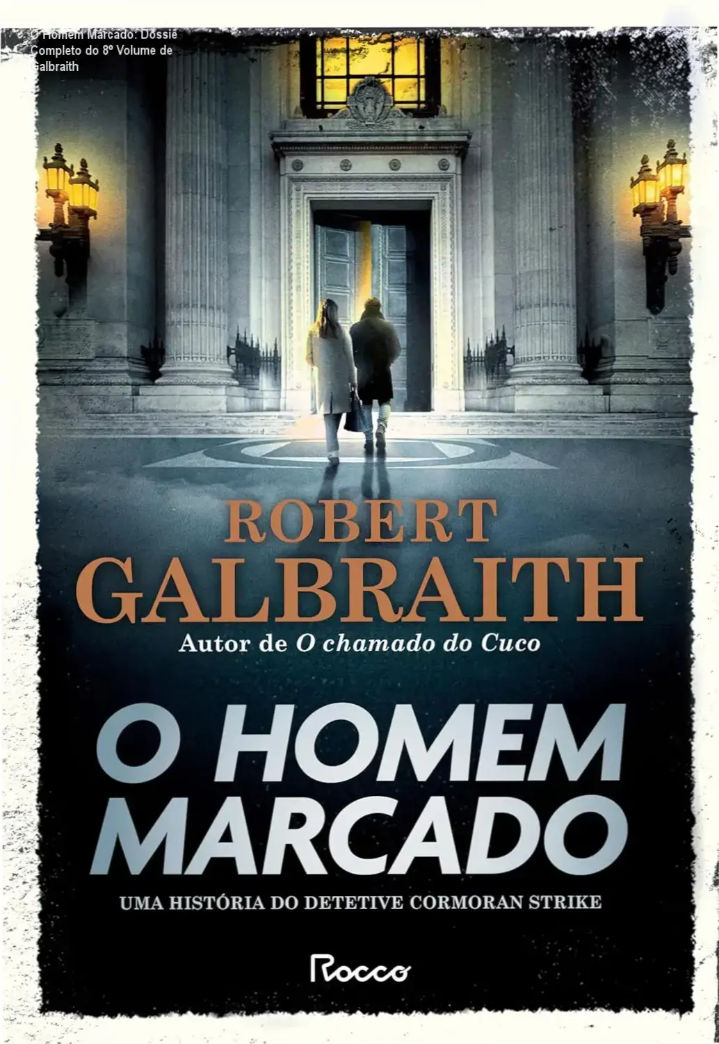 o homem marcado robert galbraith analise 1 O Homem Marcado: Dossiê Completo do 8º Volume de Galbraith Capa do livro O Homem Marcado de Robert Galbraith evidenciando o clima de mistério policial